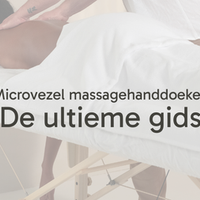 Alles wat je moet weten over microvezel massage handdoeken